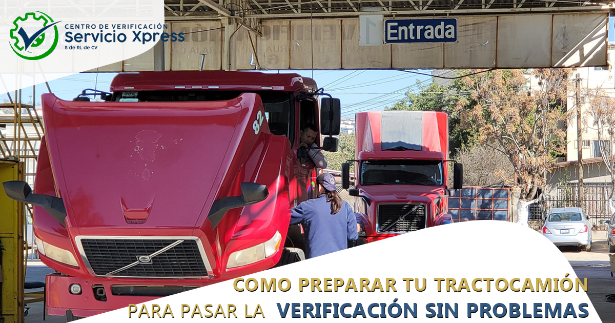 Cómo preparar tu tractocamión para pasar la verificación.